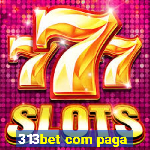 313bet com paga